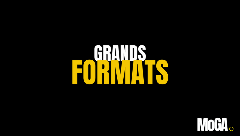 Grands formats - MoGA